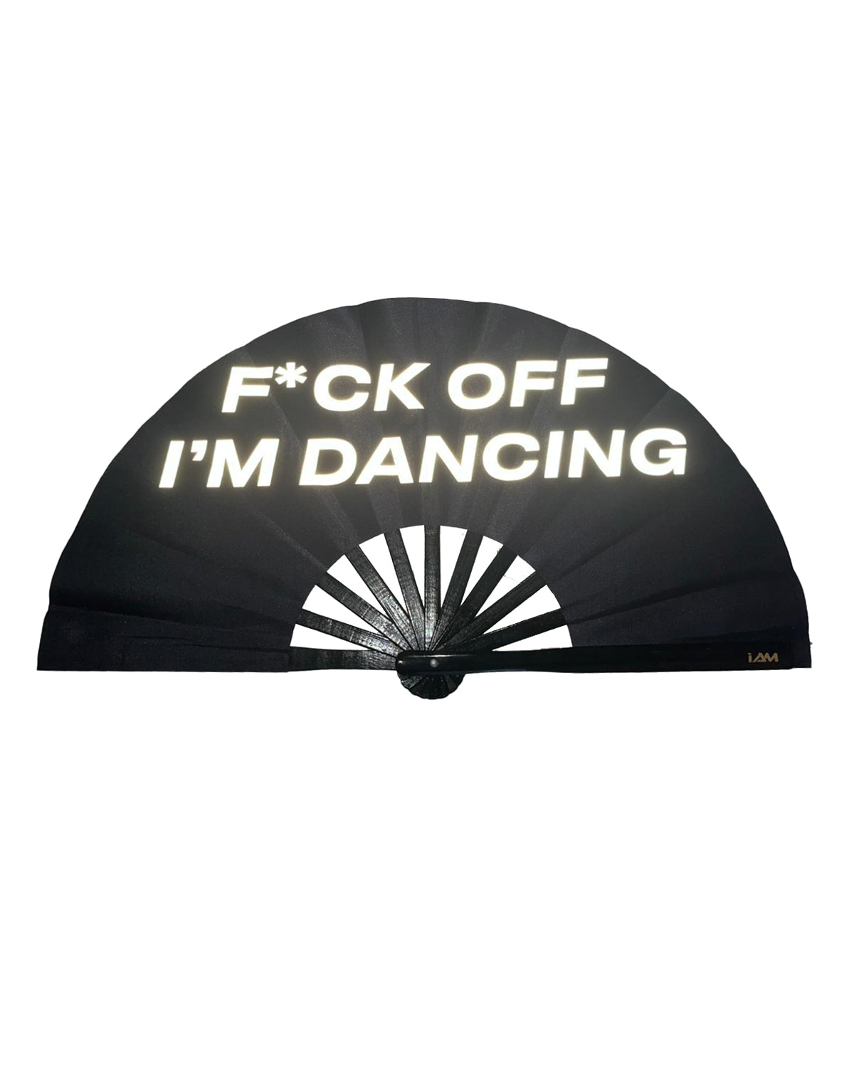 REFLECTIVE FUCK OFF IM DANCING