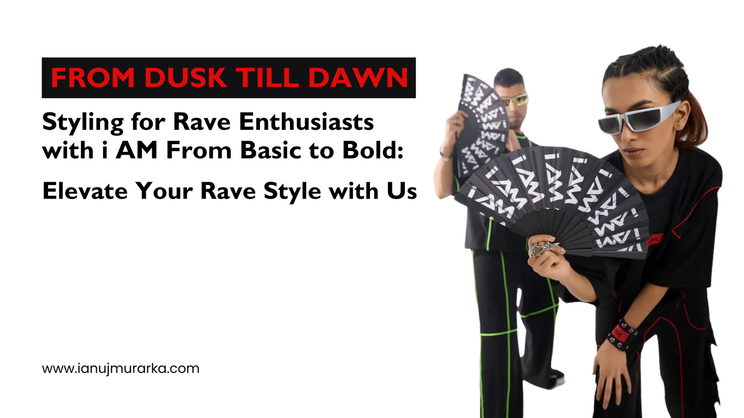 From Dusk till Dawn: Styling for Rave Enthusiasts with iAM From Basic to Bold: Elevate Your Rave Style with Us